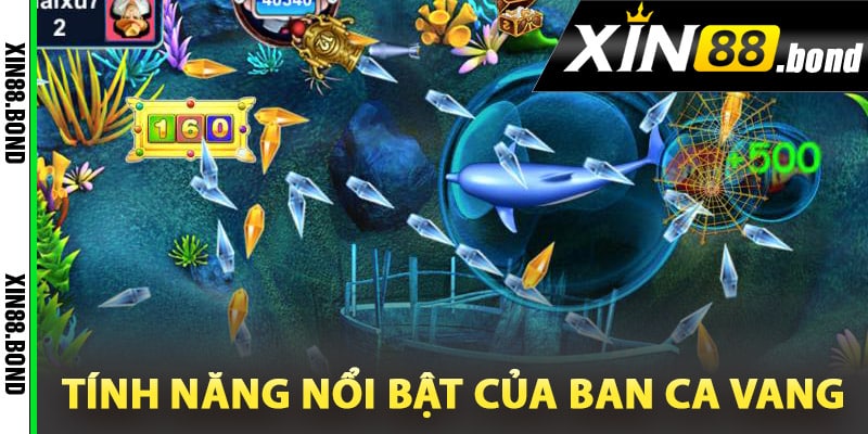 Những tính năng nổi bật của game ban ca vang